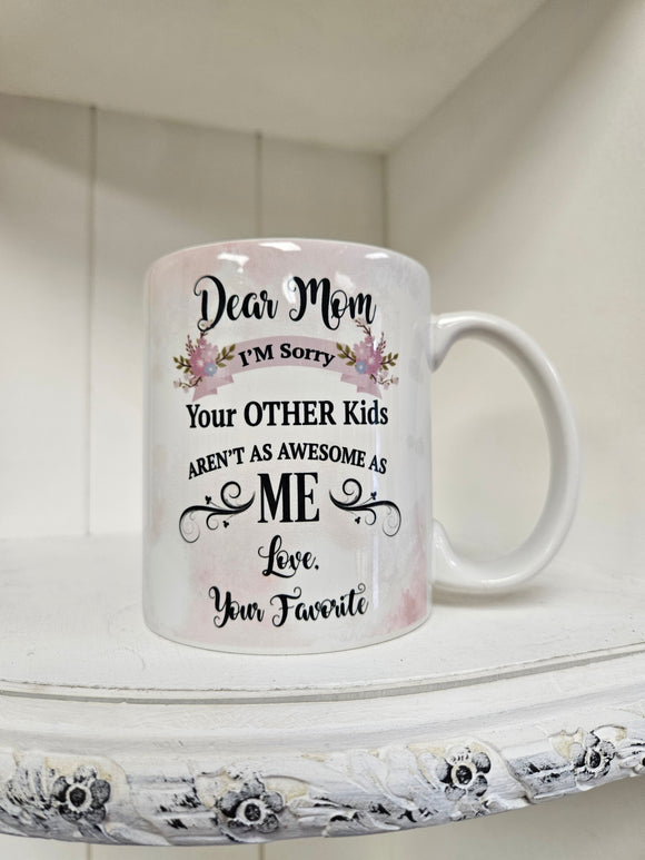 Dear Mom  mug