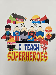 I teach Superheros Tee