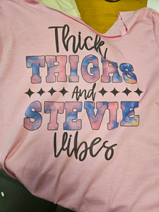 Thick Thighs and Stevie Vibes Tee