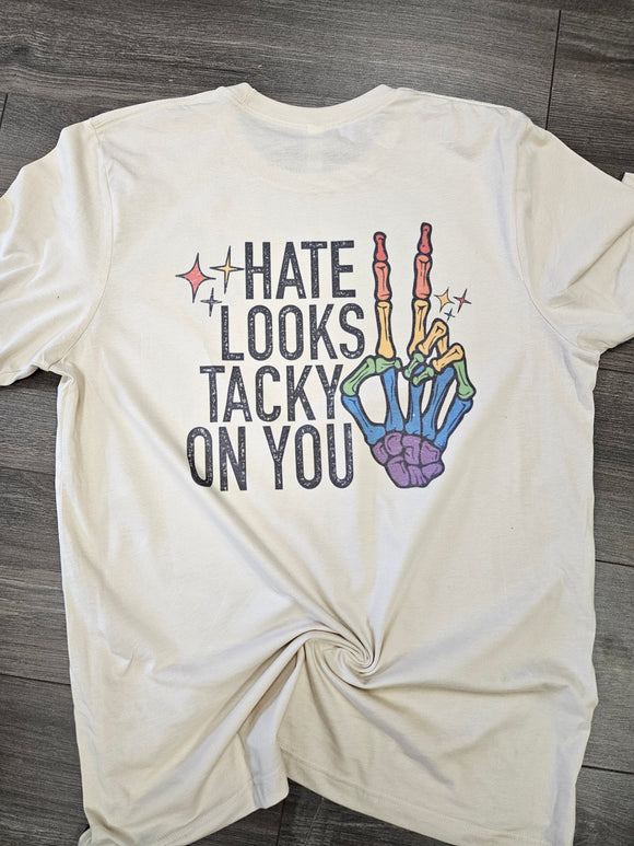 Hate looks tacky front & back Tee