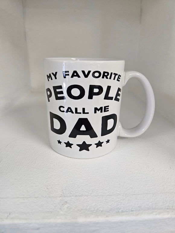 My favorite people call me Dad ceramic mug