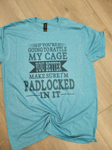 Rattle my cage Tee
