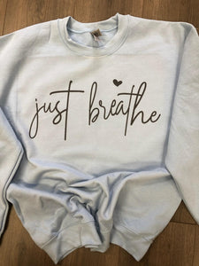 Just breathe sweatshirt