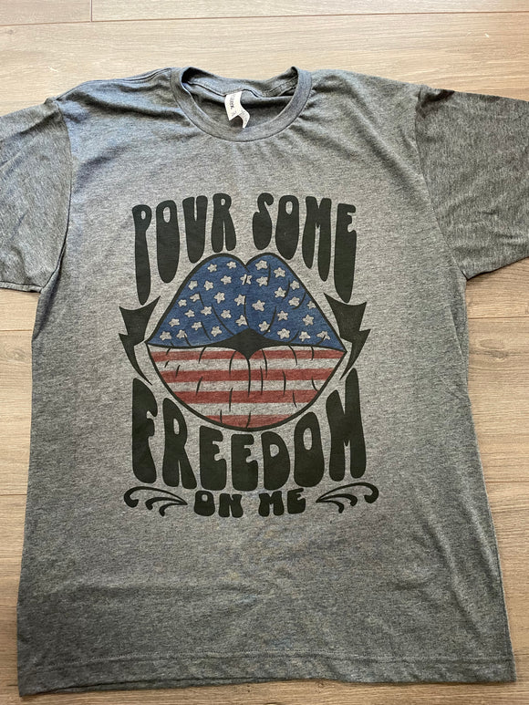 Pour Some Freedom Tee